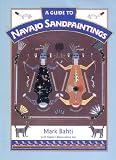 Bahti, Mark: A Guide to Navajo Sand Paintings