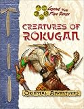Aeg: Creatures of Rokugan - An L5R Rpg D20 Supplement Aeg: Creatures of Rokugan - An L5R Rpg D20 Supplement