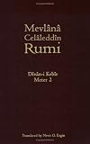 Rumi, Melvana Celaleddin: Divan-I-Kebir: Meter II Bahri-muzari-ariz Rumi, Melvana Celaleddin: Divan-I-Kebir: Meter II Bahri-muzari-ariz
