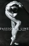 Ornstein, Beverly J.: Passion & Line: Photographs of Dancers