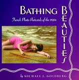 Goldberg, Michael: Bathing Beauties: French Photo Postcards of the 1920s