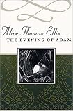 Ellis, Alice Thomas: The Evening of Adam