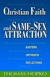 Hopko, Thomas: Christian Faith And Same-Sex Attraction: Eastern Orthodox Reflections