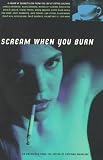 Cohen, Rob: Scream When You Burn Cohen, Rob: Scream When You Burn