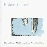 Philbrick, Harry: Robert Gober: The 1996 Larry Aldrich Foundation Award Exhibition