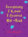 Pekelis, Coco: Everything I Know I Learned on Acid