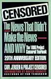 Jensen, Carl: Censored: The News That Didn't Make the News-And Why  The 1996 Project Censored Yearbook