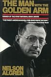 Algren, Nelson: The Man With the Golden Arm Algren, Nelson: The Man With the Golden Arm