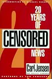Jensen, Carl: 20 Years of Censored News Jensen, Carl: 20 Years of Censored News