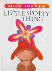 Inkpen, Mike: Little Spotty Thing