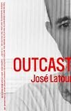 Latour, Jose: Outcast Latour, Jose: Outcast