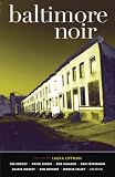 Lippman, Laura: Baltimore Noir Lippman, Laura: Baltimore Noir
