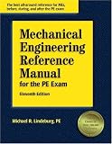 Lindeburg, Michael R.: Mechanical Engineering Reference Manual for the Pe Exam