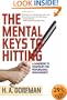 The Mental Keys to Hitting: A Handbook of Strategies for Performance Enhancement
