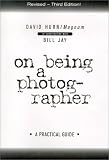 Hurn, David: On Being a Photographer: A Practical Guide Hurn, David: On Being a Photographer: A Practical Guide