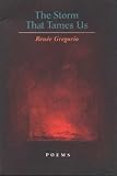 Gregorio, Renee: The Storm That Tames Us Gregorio, Renee: The Storm That Tames Us
