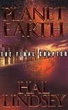 Lindsey, Hal: Planet Earth: The Final Chapter Lindsey, Hal: Planet Earth: The Final Chapter