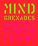 Plunkett, John: Mind Grenades: Manifestos from the Future