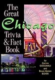 Goddard, Connie: The Great Chicago Trivia and Fact Book Goddard, Connie: The Great Chicago Trivia and Fact Book