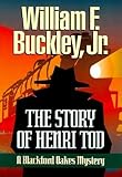 Buckley, William F.: The Story of Henri Tod Buckley, William F.: The Story of Henri Tod