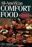 Anderson, Emily: All-American Comfort Food: Recipes for the Great-Tasting Food Everyone Loves