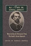 Bedwell, Randall J.: May I Quote You, General Forrest: Observations and Utterances of the South's Great Generals Bedwell, Randall J.: May I Quote You, General Forrest: Observations and Utterances of the South's Great Generals