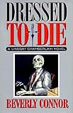 Connor, Beverly: Dressed to Die: A Lindsay Chamberlain Novel
