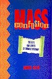 Akin, James: Mass Confusion: The Do's & Don'ts of Catholic Worship Akin, James: Mass Confusion: The Do's & Don'ts of Catholic Worship