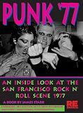 Stark, James: Punk '77: An Inside Look at the San Francisco Rock 'n Roll Scene 1977 Stark, James: Punk '77: An Inside Look at the San Francisco Rock 'n Roll Scene 1977