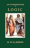 Joseph, H.W.B.: An Introduction to Logic Joseph, H.W.B.: An Introduction to Logic