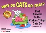 Thornton, Kim Campbell: Why Do Cats Do That?: Real Answers to the Curious Things Cats Do Thornton, Kim Campbell: Why Do Cats Do That?: Real Answers to the Curious Things Cats Do