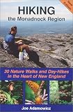 Adamowicz, Joe: Hiking the Monadnock Region: 30 Nature Walks and Day-Hikes in the Heart of New England
