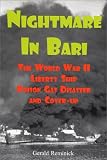 Reminick, Gerald: Nightmare in Bari: The World War II Liberty Ship Poison Gas Disaster and Coverup Reminick, Gerald: Nightmare in Bari: The World War II Liberty Ship Poison Gas Disaster and Coverup