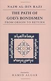 Razi, Najm: Path of God's Bondsmen: From Origin to Return