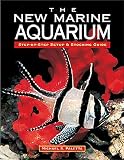 Paletta, Michael S.: The New Marine Aquarium: Step-By-Step Setup & Stocking Guide