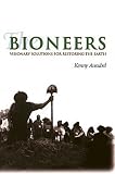 Ausubel, Kenny: The Bioneers: Declarations of Interdependence