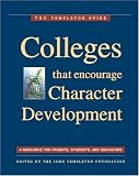 John Templeton Foundation: Colleges That Encourage Character Development: A Resource for Parents, Students, and Educators John Templeton Foundation: Colleges That Encourage Character Development: A Resource for Parents, Students, and Educators