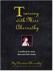 Abernathy, Christina: Training With Miss Abernathy: A Workbook for Erotic Slaves and Their Owners