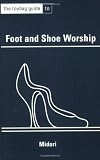 fetish diva midori: The Toybag Guide To Foot And Shoe Worship fetish diva midori: The Toybag Guide To Foot And Shoe Worship