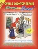 Emley, Douglas: Cheap and Easy! Oven and Cooktop Reapir: Written Especially for Trade Schools, Do-It-Yourselfers, and Other "Green" Technicians! Emley, Douglas: Cheap and Easy! Oven and Cooktop Reapir: Written Especially for Trade Schools, Do-It-Yourselfers, and Other "Green" Technicians!