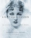 Zimmerman, Tom: Light and Illusion : The Hollywood Portraits of Ray Jones