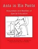 Giangreco, Michael F.: Ants in His Pants: Absurdities and Realities of Special Education Giangreco, Michael F.: Ants in His Pants: Absurdities and Realities of Special Education