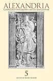 Fideler, David: Alexandria 5: Cosmology, Philosophy, Myth, and Culture