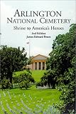 Peters, James E.: Arlington National Cemetery: Shrine to America's Heroes Peters, James E.: Arlington National Cemetery: Shrine to America's Heroes