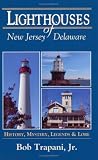 Not Available: Lighthouses of New Jersey and Delaware: History, Mystery, Legends and Lore