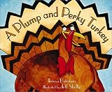 Bateman, Teresa: A Plump and Perky Turkey Bateman, Teresa: A Plump and Perky Turkey