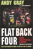 Gray, Andy: Flat Back Four: The Tactical Game Gray, Andy: Flat Back Four: The Tactical Game