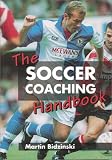 Bidzinski, Martin: The Soccer Coaching Handbook Bidzinski, Martin: The Soccer Coaching Handbook
