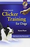 Pryor, Karen: Getting Started: Clicker Training for Dogs
