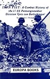 Munoz, Antonio J.: The Iron Fist Division: A Combat History of the 17. SS Panzergrenadier Division Goetz Von Berlichingen, 1943-1945 Munoz, Antonio J.: The Iron Fist Division: A Combat History of the 17. SS Panzergrenadier Division Goetz Von Berlichingen, 1943-1945